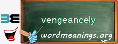 WordMeaning blackboard for vengeancely